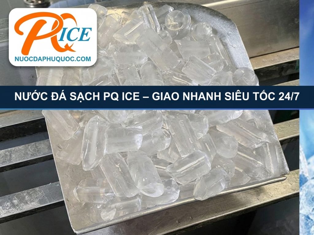 Giao nước đá sạch PQ ICE tận nơi siêu tốc 24/7